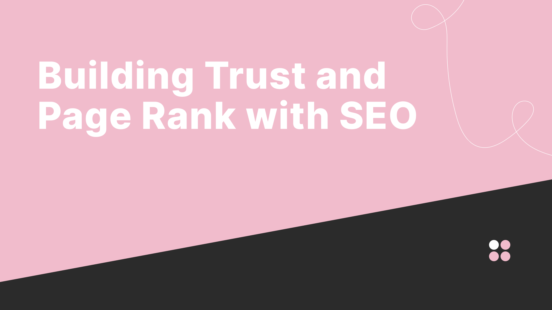 Building Trust and Page Rank with SEO for Financial Services